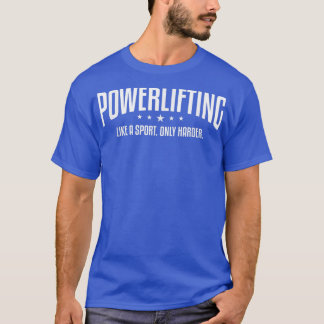 Camiseta Levantamiento De Poderío Como Un Deporte Sólo Trab