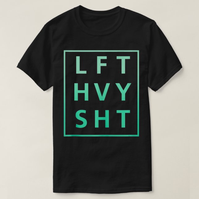 Camiseta Levantamiento motivacional de LFT HVY SHT para Gym (Diseño del anverso)
