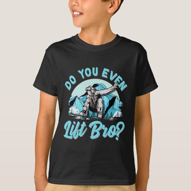 Camiseta ¿Levantan El Ascensor De Esquí De Bro Pun Snowboar (Anverso)