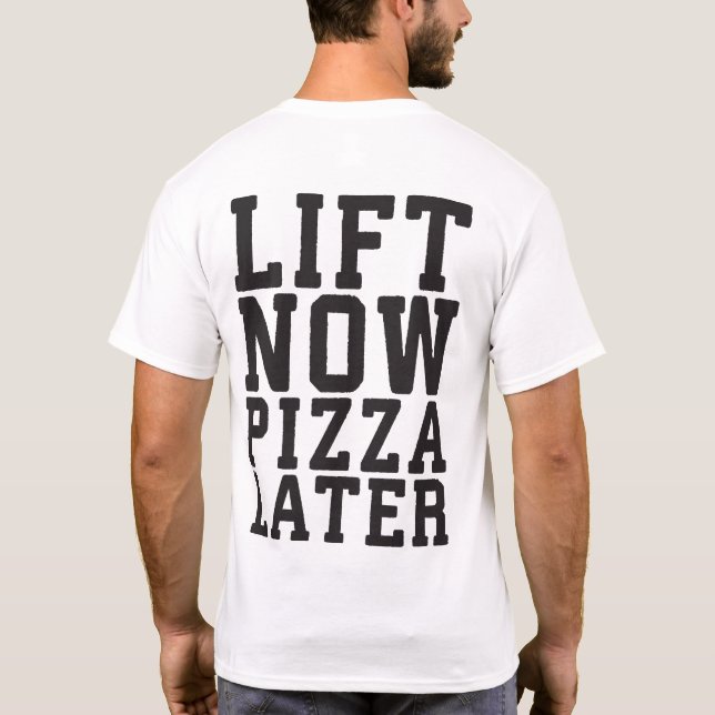 Camiseta Levantar ahora, Pizza después - Divertido gimnasio (Reverso)