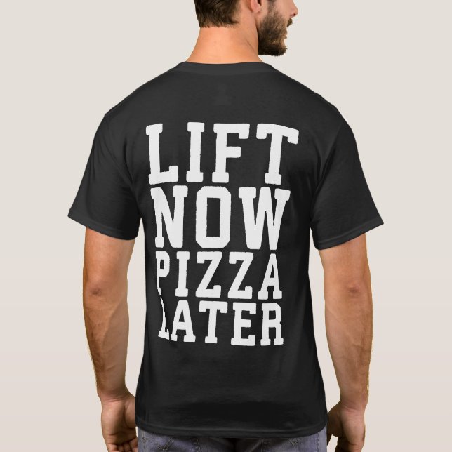 Camiseta Levantar ahora, Pizza después - Divertido gimnasio (Reverso)