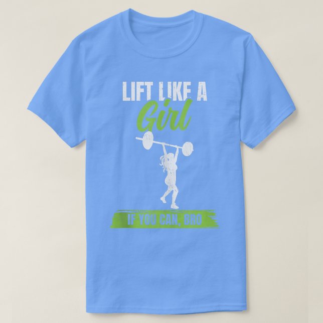 Camiseta Levantar como un chica si puedes, hermano. (Diseño del anverso)