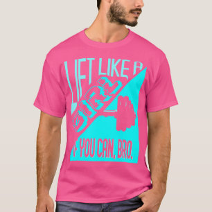 Camiseta Levantar Como Un Chica Si Se Puede Romper El Peso