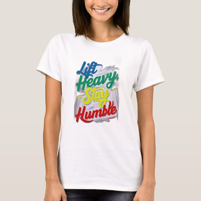 Camiseta Levantar fuerte, mantenerse humilde (Anverso)