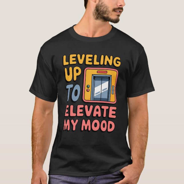 Camiseta Levantar Hasta Elevar Mi Típico Elevador De Ánimo (Anverso)
