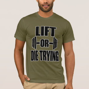 CAMISETA LEVANTAR O MORIR INTENTÁNDOLO GIMNASIO