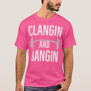 Camiseta Levantar Pesas Con Fuerza Y Estrépito Clangin And