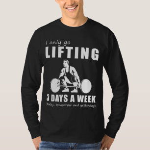 Camiseta Levantar y reír - Solo voy a levantar 3 días a la