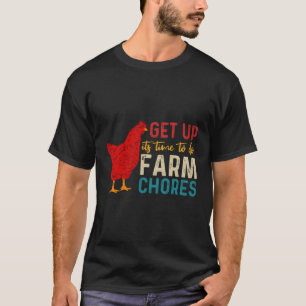 Camiseta Levantarse Es Hora De Hacer Las Tareas Agrícolas