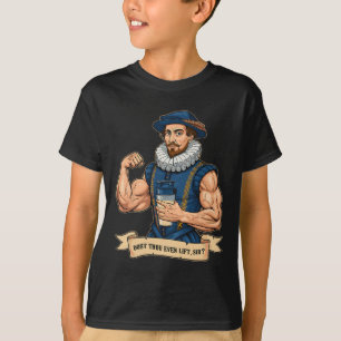 Camiseta ¿Levantas Pesas de Shakespeare en el Gimnasio?