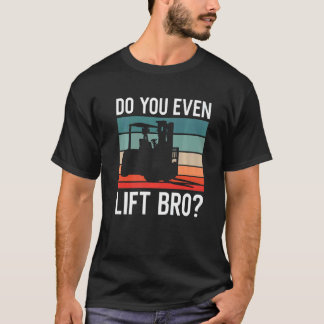 Camiseta ¿Levantas Pesas Hermano Operador de Montacargas Re