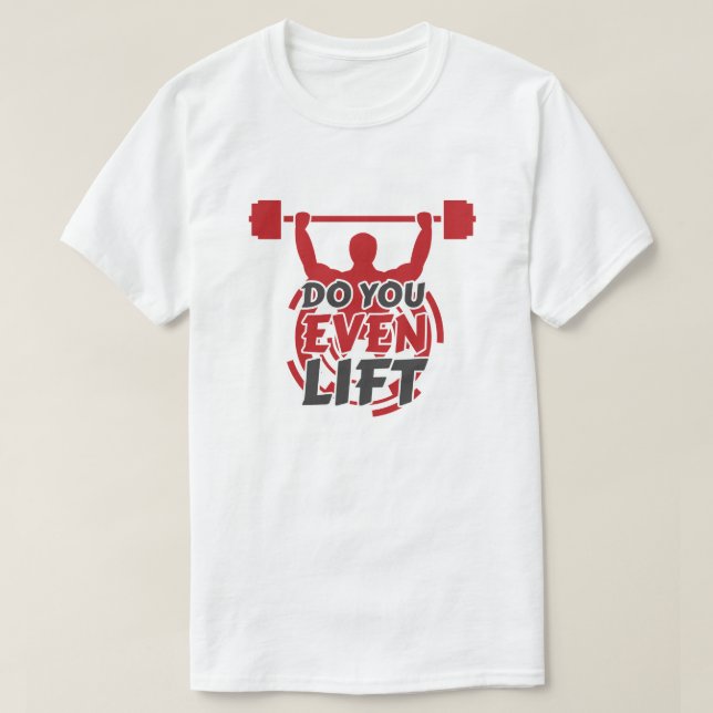 Camiseta ¿Levantas pesas siquiera (Diseño del anverso)