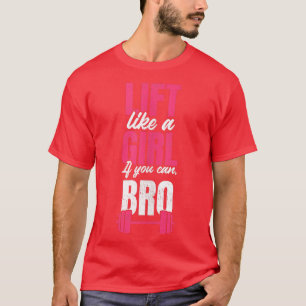 Camiseta Levántate como un chica si puedes hacer un poco de