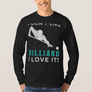 Camiseta Levántate con humor - No me gusta Billiard, Lo sie