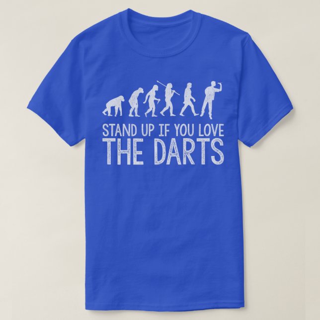 Camiseta Levántate Si Te Encanta La Evolución De Los Dardos (Diseño del anverso)