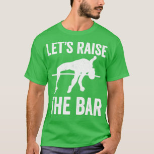 Camiseta Levantemos El Bar Funny Pole Vault Pole Vaulting