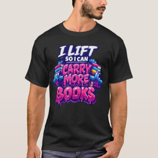 Camiseta Levanto Para Poder Llevar Más Libros Divertido Gim