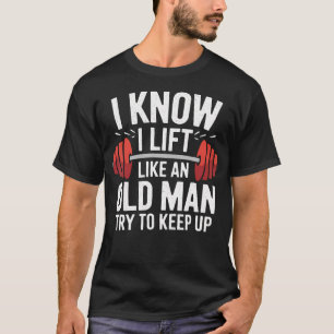 Camiseta Levanto pesas Sé que levanto como un viejo Intento