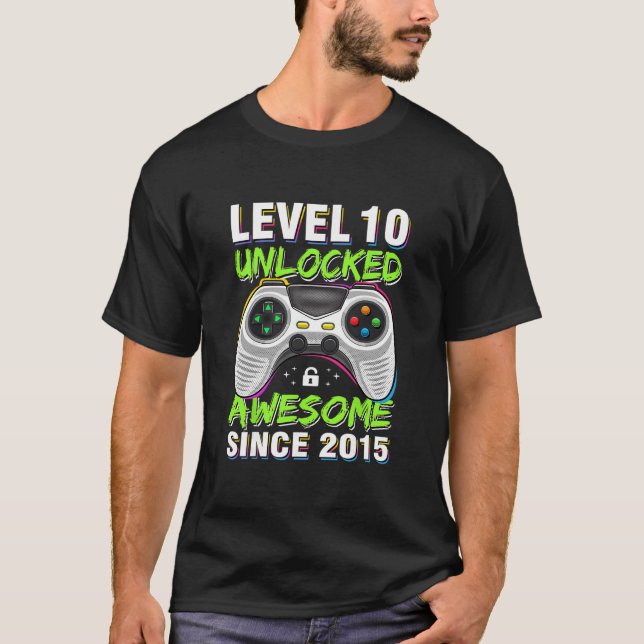 Camiseta Level 10 Unlocked Awesome Since 2015 10th Birthday (Anverso)