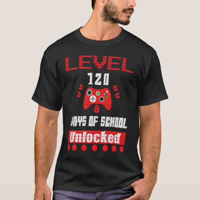 Camiseta Level 120 Days of School Unlocked for Video Game (Anverso)