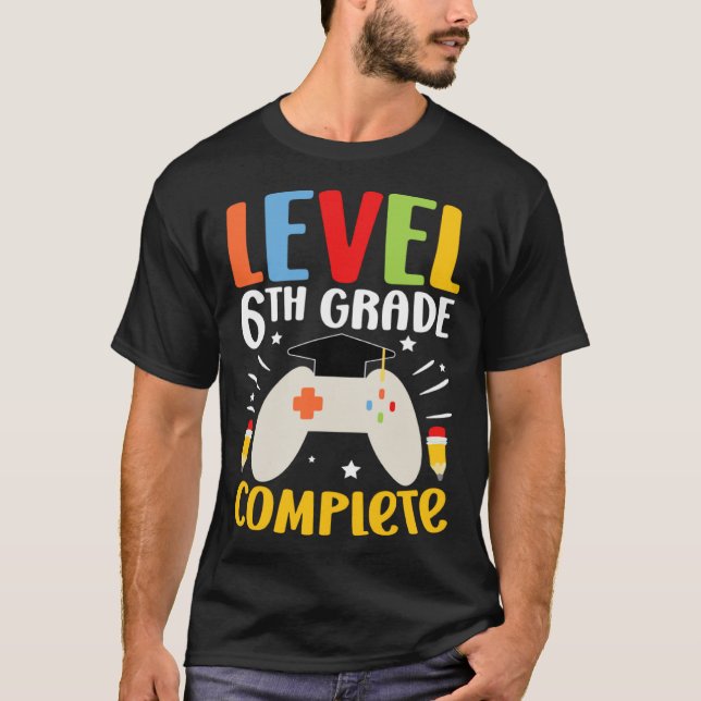 Camiseta Level 6th Grade Complete Happy Last Day Of 6th Gra (Anverso)