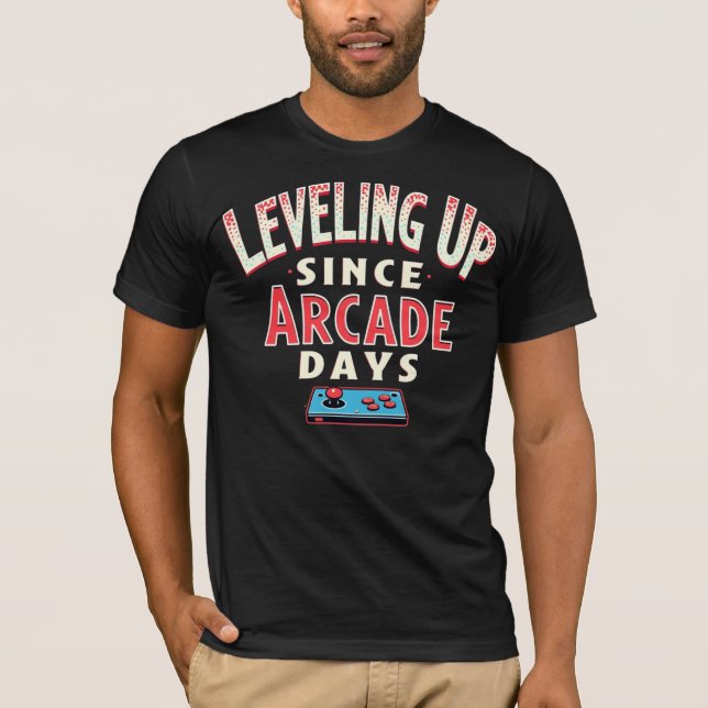 Camiseta Leveling Up Since Arcade Days (Anverso)
