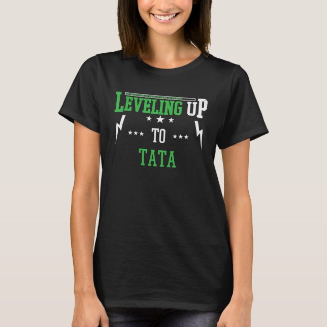 Camiseta Leveling Up To Tata  For Becoming Tata (Anverso)