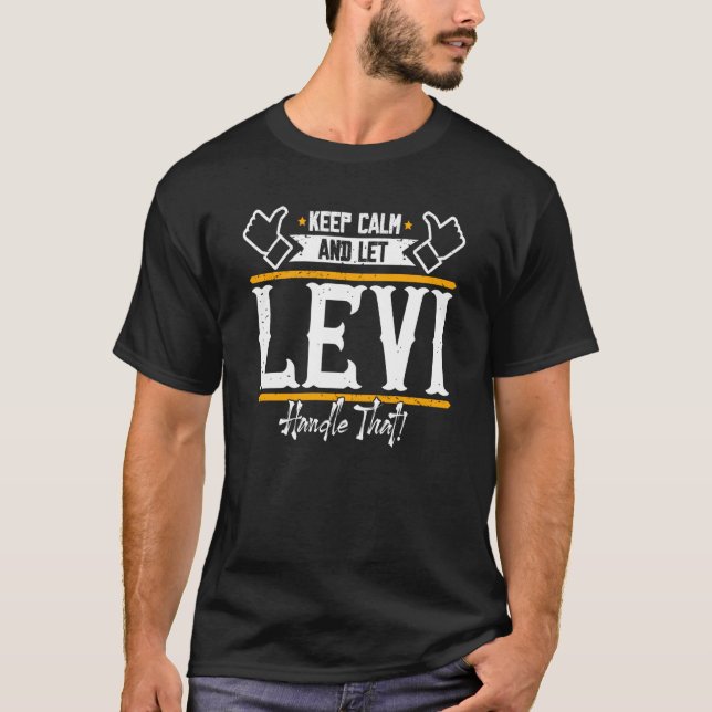 Camiseta Levi Mantengan la calma y dejen que Levi se encarg (Anverso)