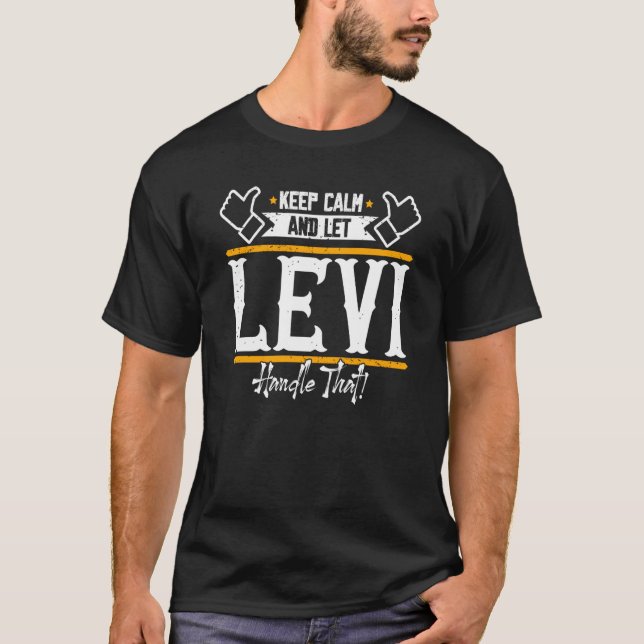 Camiseta Levi Mantengan la calma y dejen que Levi se encarg (Anverso)