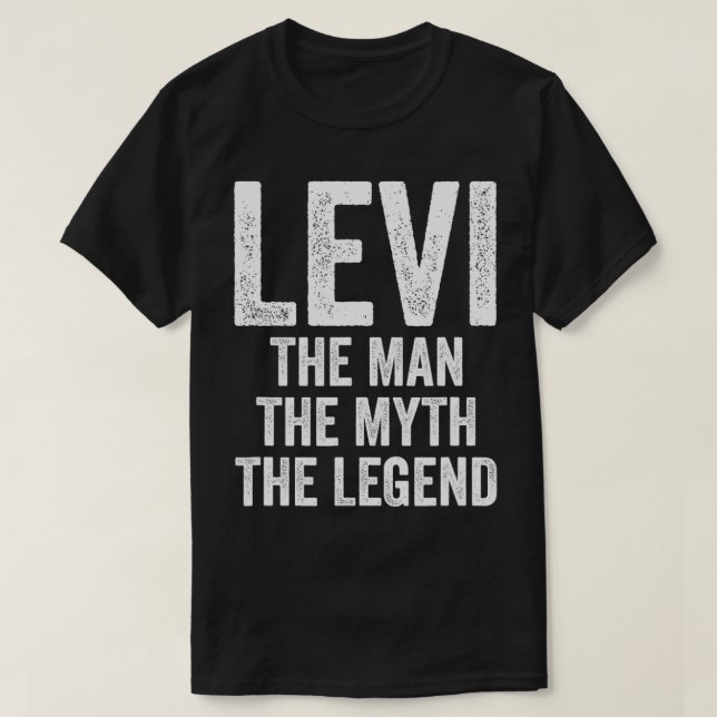 Camiseta Levi The Man The Myth The Legend  First Name Levi  (Diseño del anverso)