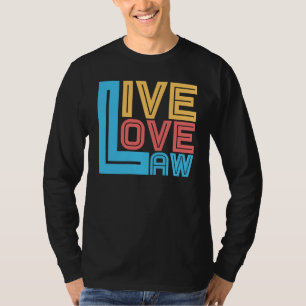 Camiseta Ley de amor en vivo para aspirantes a abogados y e
