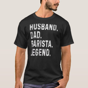 Camiseta Leyenda de Barista Padre Marido Hombre  Creador de