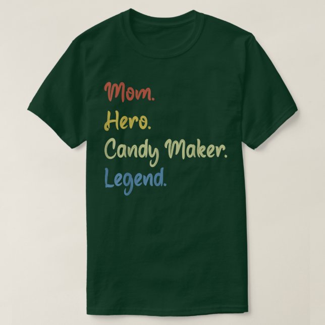 Camiseta Leyenda de fabricante de dulces de héroe para mamá (Diseño del anverso)