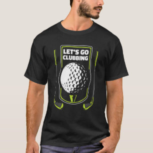 Camiseta Leyenda de golf Let's Go Clubbing Player Pro Golfe