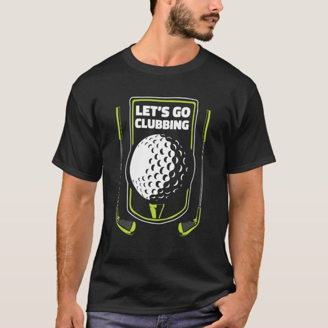 Camiseta Leyenda de golf Let's Go Clubbing Player Pro Golfe (Anverso)