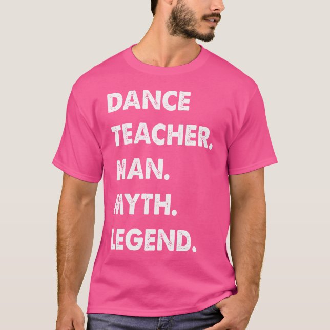 Camiseta Leyenda de mito del profesor de danza (Anverso)