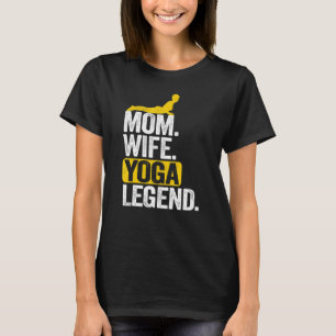 Camiseta Leyenda de Yoga de Mamá Esposa Madre Mujeres Yoga 