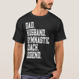 Camiseta Leyenda del entrenador de gimnasia para papá