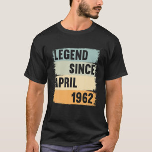 Camiseta Leyenda Desde Abril De 1962 60 Años 60S 60. Cumple