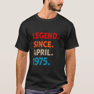 Camiseta Leyenda desde abril de 1975 Cumpleaños 50 Funny 50