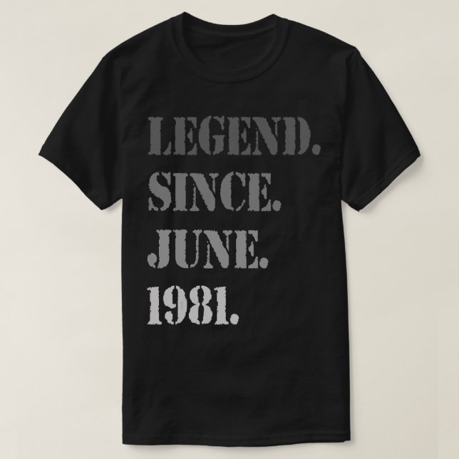 Camiseta Leyenda desde junio de 1981 41º cumpleaños 41 años (Diseño del anverso)
