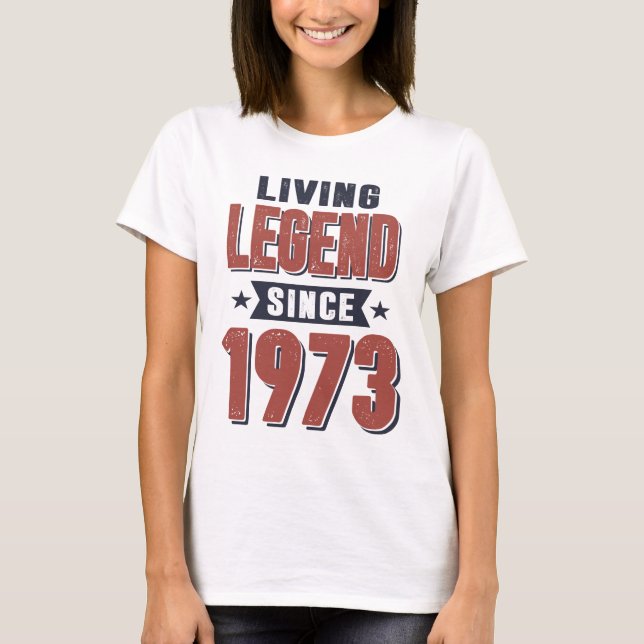 Camiseta Leyenda viva desde regalo de cumpleaños de 1973 (Anverso)