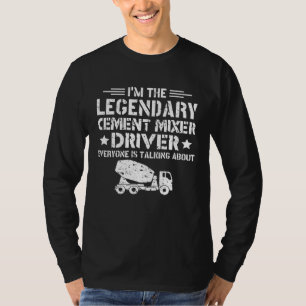 Camiseta Leyendario conductor de mezcladora de cemento Cons