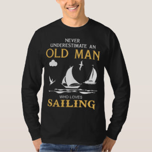 Camiseta Leyendas de vela: Nunca subestimes a un viejo homb