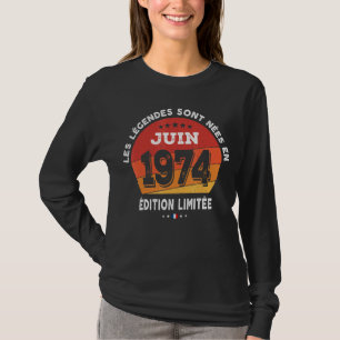 Camiseta Leyendas Nacidas En Junio De 1974 48º Cumpleaños 4