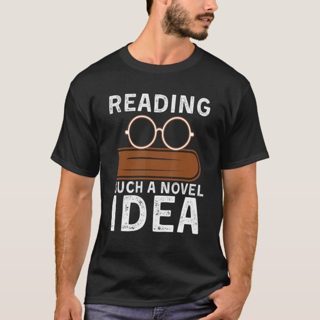Camiseta Leyendo una idea tan novedosa Bookworm Reader Book (Anverso)