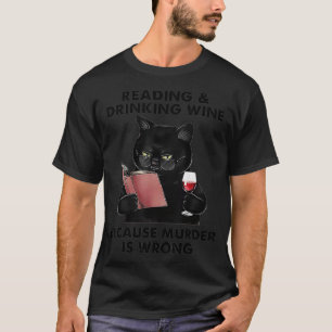 Camiseta Leyendo y bebiendo vino porque el asesinato está m