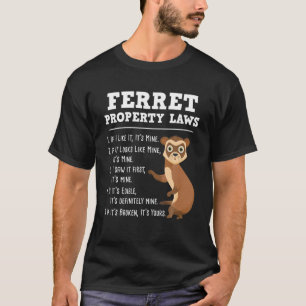 Camiseta Leyes de propiedad de ferret - Zoo Animal Ferret L