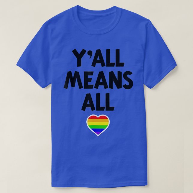 Camiseta LGB Pride Yall significa "todo hombre del corazón  (Diseño del anverso)