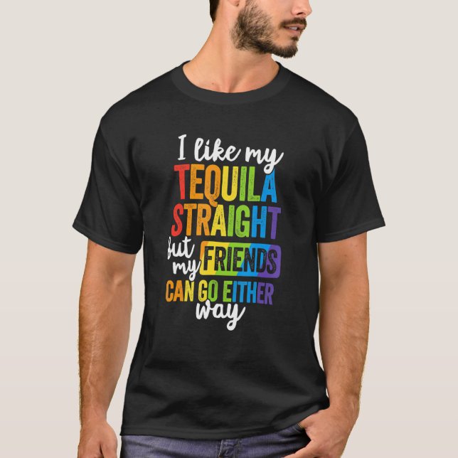Camiseta Lgbt Ally Tequila Straila Friends Go Cualquiera Se (Anverso)